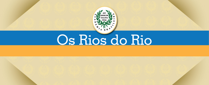 3º Ciclo - Rio de Janeiro, 450 anos - Os Rios do Rio